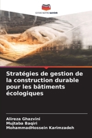 Stratégies de gestion de la construction durable pour les bâtiments écologiques (French Edition) 6208856086 Book Cover