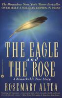 The Eagle and the Rose: A Remarkable True Story 0446603643 Book Cover