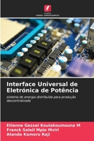 Interface Universal de Eletrónica de Potência: sistema de energia distribuída para produção descentralizada 6206202577 Book Cover