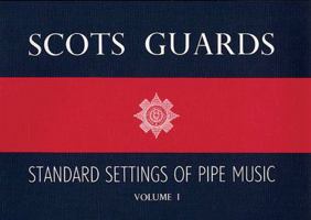 Scots Guards - Volume 1: Standard Settings of Pipe Music 0853609535 Book Cover