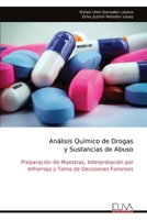 Análisis Químico de Drogas y Sustancias de Abuso: Preparación de Muestras, Interpretación por Infrarrojo y Toma de Decisiones Forenses (Spanish Edition) 9999335128 Book Cover