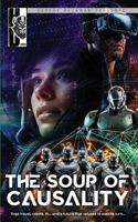 The Soup of Causality: Time travel, robots, AI, gaming... and a future that refuses to wait its turn... (Harvey Duckman Presents...) B0GWQN9HQJ Book Cover