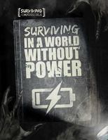 Surviving in a World Without Power 1538214245 Book Cover