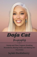 Doja Cat Biography: Catnip and Chart Toppers: Breaking Boundaries, Blazing Trails, and Making Her Own Rules B0DVRNNTXS Book Cover