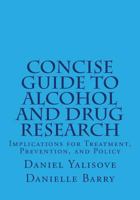 Concise Guide to Alcohol and Drug Research: Implications for Treatment, Prevention, and Policy 1523274174 Book Cover