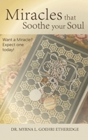 Miracles that Soothe your Soul: Want a Miracle? Expect one today! 1954304153 Book Cover