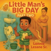 Little Man's Big Day 2 B0FF2KVYQB Book Cover