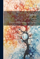 Drink: A Revised and Enlarged Edition of 'Drink and Be Sober' 1022104543 Book Cover
