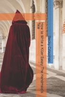 How to Write a Killer Essay: The Handmaid's Tale B08JF2BKW4 Book Cover