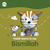 Habib learns to say: Bismillah 1915570166 Book Cover