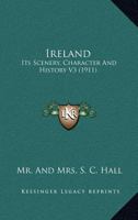 Ireland: Its Scenery, Character etc.; Volume 3 1018527648 Book Cover