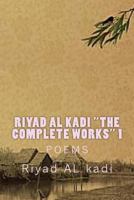 Riyad AL Kadi "The complete works" 1: Riyad AL Kadi 1983721573 Book Cover