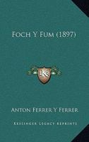 Foch y Fum (1897) 116117303X Book Cover