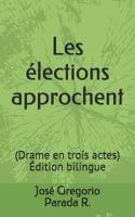 Les élections approchent: Drame en trois actes Édition bilingue 197670023X Book Cover