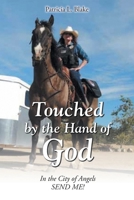 Touched by the Hand of God: In the City of Angels SEND ME! 1639612467 Book Cover