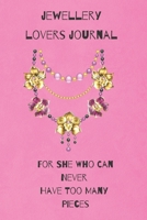 Jewellery Lovers Journal: For she who can never have too many pieces 1706202857 Book Cover