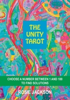 THE UNITY TAROT: CHOOSE A NUMBER BETWEEN 1 AND 100 TO FIND SOLUTIONS 3754342568 Book Cover