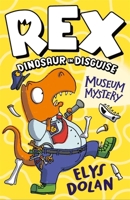 Rex Dinosaur in Disguise: Museum Mystery 1406397725 Book Cover