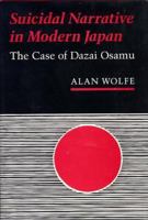 Suicidal Narrative in Modern Japan: The Case of Dazai Osamu (Studies of the East Asian Institute, Columbia University) 0691607834 Book Cover