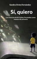 S?, quiero: Las vivencias de M.a Esther Fern?ndez como maestra de primaria 8411233391 Book Cover