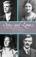 Sons and Lovers: The Biography of a Novel 1800349203 Book Cover