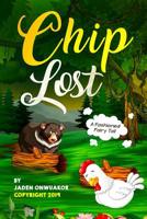 Chip Lost: A Fashioned Fairy Tail 1095612077 Book Cover
