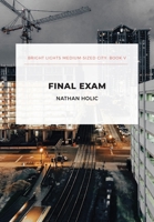 Final Exam : Bright Lights Book V 1941681131 Book Cover