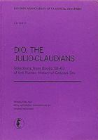 Dio: The Julio-claudians (London Association of Classical Teachers- Original Records) 0903625210 Book Cover