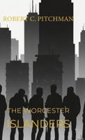 The Worcester Islanders: The End of an Era B0GFTVNMSC Book Cover