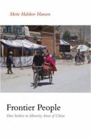 Frontier People: Han Settlers in Minority Areas of China 077481179X Book Cover