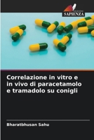 Correlazione in vitro e in vivo di paracetamolo e tramadolo su conigli 6207378369 Book Cover