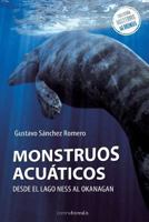 Monstruos Acu�ticos: Desde El Lago Ness Al Okanagan 1495352226 Book Cover