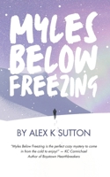 Myles Below Freezing: An MM Mystery of Love and Danger in Antarctica B0DQFHN3BT Book Cover