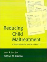 Reducing Child Maltreatment: A Guidebook for Parent Services 1572307048 Book Cover