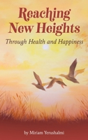 Reaching New Heights Through Health and Happiness: utilizing CBTT(TM) Cognitive Behavioral Torah Therapy 1087865557 Book Cover