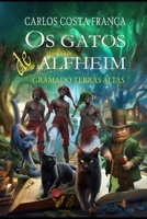 OS Gatos de Alfheim: Gramado Terras Altas B0CR5F23X4 Book Cover