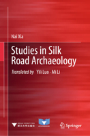 Studies in Silk Road Archaeology 9819974747 Book Cover