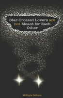 Star-Crossed Lovers are not Meant for Each Other 1075832829 Book Cover