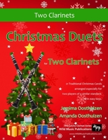 Christmas Duets for Two Clarinets: 21 Traditional Christmas Carols Arranged for Two Equal Clarinets of Intermediate Standard. Several Are Below the Break. 1502718464 Book Cover