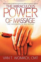 The Miraculous Power of Massage 0982740328 Book Cover