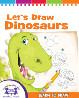 Let's Draw Dinosaurs 1482493276 Book Cover