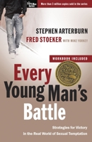 Every Young Man's Battle: Strategies for Victory in the Real World of Sexual Temptation 1578567378 Book Cover