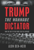Trump: the Wannabe Dictator 1941472435 Book Cover