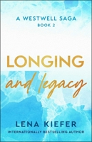 Longing and Legacy: A Novel (Westwell Series) 1668096773 Book Cover