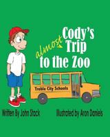 Cody's Almost Trip to the Zoo 1630663182 Book Cover