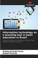 Information technology as a teaching tool in basic education in Brazil: A study of the use of information technology in basic education in different scenarios B0CJ45MZGS Book Cover