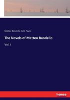 The Novels of Matteo Bandello, Volume I 1015824196 Book Cover