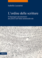 L'Ordine Delle Scritture: Il Linguaggio Documentario del Potere Nell'italia Tardomedievale 8833134881 Book Cover
