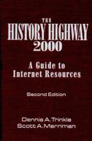 The History Highway: A Guide to Internet Resources 0765600110 Book Cover