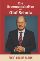 Die Errungenschaften von Olaf Scholz (German Edition) B0FHQ628QQ Book Cover